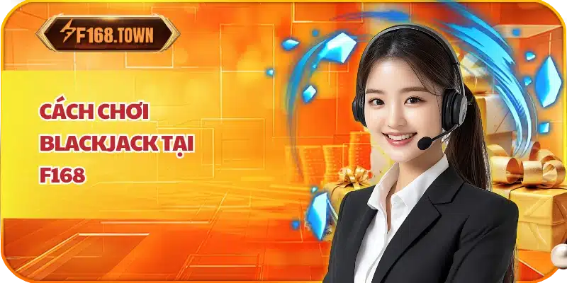 Cách Chơi Blackjack Tại F168