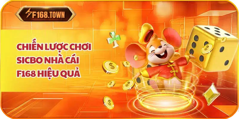 Chiến lược chơi Sicbo nhà cái F168 hiệu quả