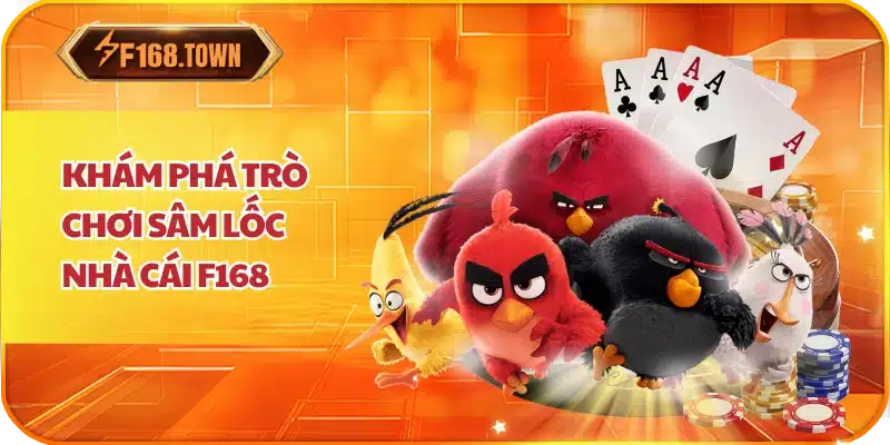 Khám Phá Trò Chơi Sâm Lốc Nhà Cái f168