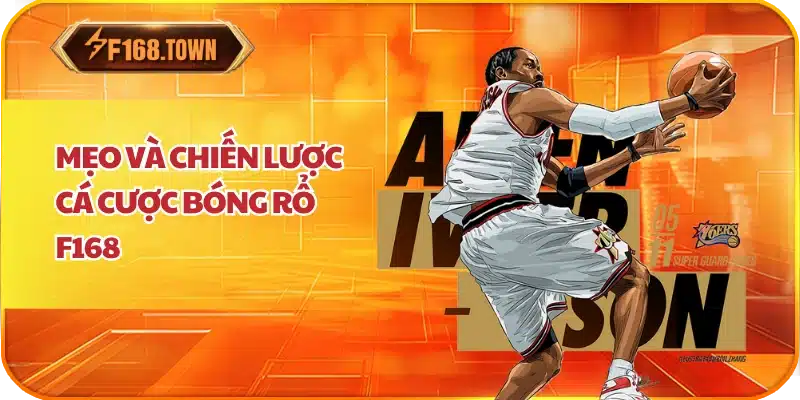 Mẹo và Chiến Lược Cá Cược Bóng Rổ F168
