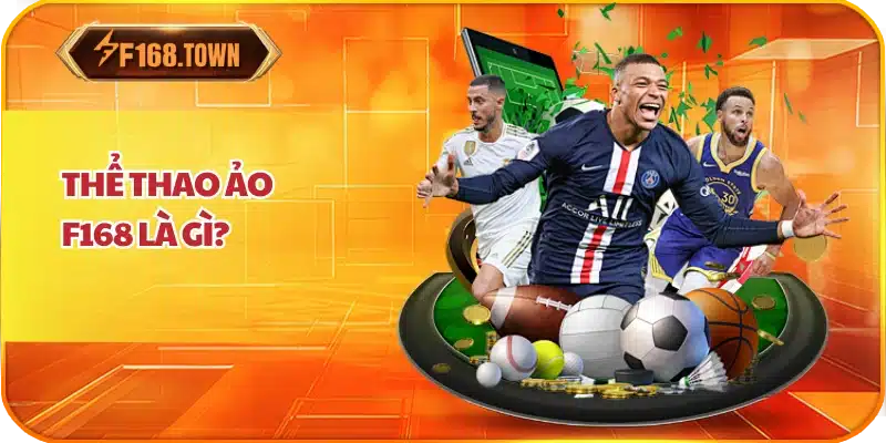 Thể Thao Ảo F168 Là Gì?
