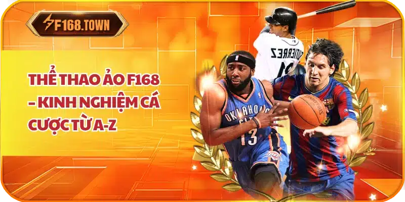Thể Thao Ảo F168 – Kinh Nghiệm Cá Cược Từ A-Z