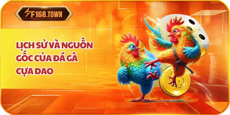 Lịch Sử và Nguồn Gốc Của Đá Gà Cựa Dao