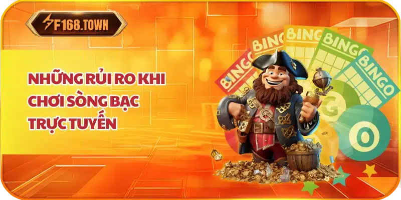 Những rủi ro khi chơi sòng bạc trực tuyến